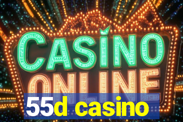 55d casino